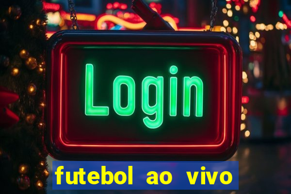 futebol ao vivo sem trava